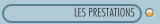 LES PRESTATIONS