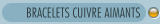 BRACELETS CUIVRE AIMANTS